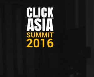 Click Asia Summit 2016 Gets the Best Minds from Across the World