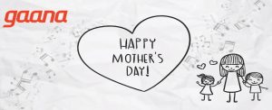 Gaana’s Mother’s Day Campaign Makes India Nostalgic