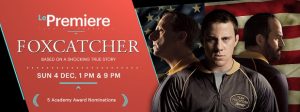 Sony Le PLEX HD to premiere Foxcatcher on December 4, 2016