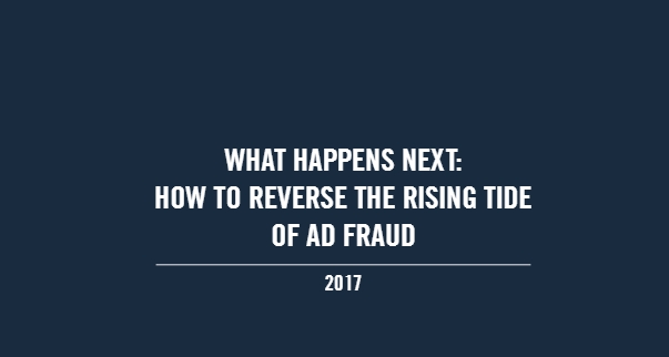 How to Reverse The Rising Tide of Ad Fraud 2 How to Reverse The Rising Tide of Ad Fraud