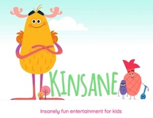 Kinsane raises capital to launch a ‘digital first’ kids’ entertainment company