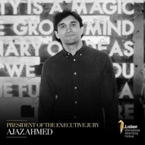 The Lisbon International Advertising Festival announces Ajaz Ahmed as President of Executive Jury Panel