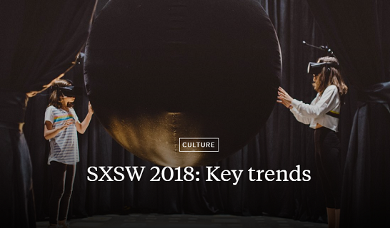 SXSW 2018: Key trends