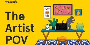 WeWork Presents ‘The Artists Point of View’