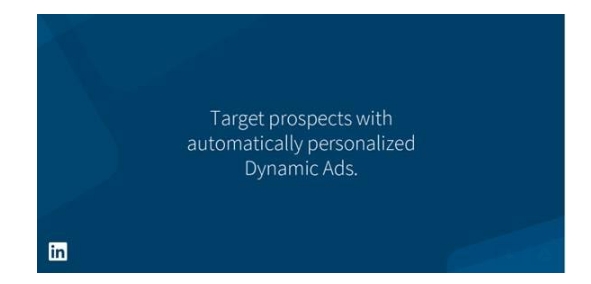 LinkedIn Launches Dynamic Ads 2 LinkedIn Launches Dynamic Ads