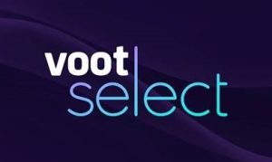Viacom18 gears up to launch its new subscription streaming service “Voot Select”