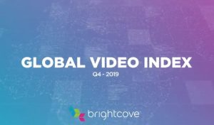 Q4 2019 Video Index Shows Rise in Video Engagement on Smartphones and Connected TVs