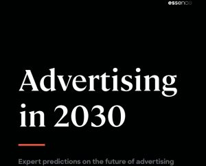 Advertising in 2030 - Expert predictions on the future of advertising