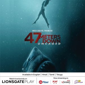 Lionsgate Play to premiere 47 Meters Down:Uncaged in English, Hindi, Tamil and Telegu