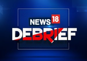 CNN-News18 launches ‘News18 Debrief’ with Shreya Dhoundial