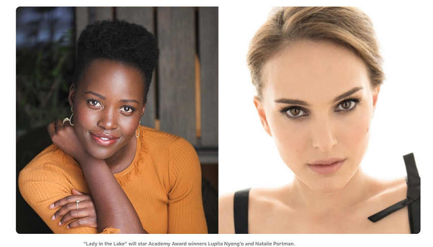 Apple TV+ lands “Lady in the Lake,” starring Academy Award winners Natalie Portman and Lupita Nyong’o, and co-written and directed by Alma Har’el 2 Apple TV+ lands “Lady in the Lake,” starring Academy Award winners Natalie Portman and Lupita Nyong’o, and co-written and directed by Alma Har’el
