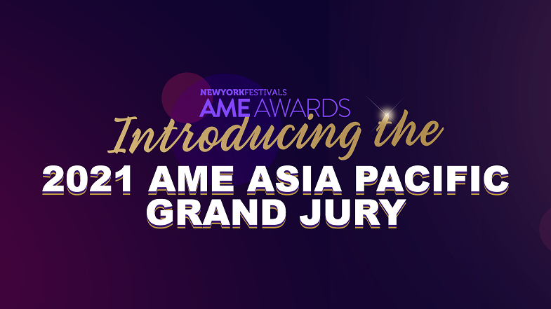 New York Festivals 2021 AME Awards Announces the Asia Pacific Grand Jury