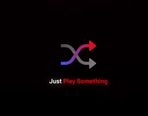 With Play Something, Netflix Does All The Work For You