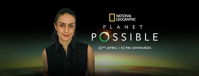 National Geographic in India, with Gul Panag, brings stories of hope and change this Earth Day through Planet Possible