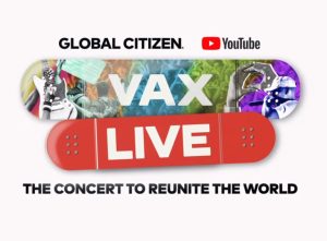 Tune in to ‘Global Citizen VAX LIVE - Extended Concert Sponsored by YouTube’