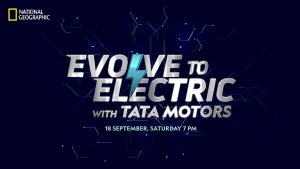 National Geographic’s new documentary ‘Evolve to Electric with Tata Motors’, brings forth Tata Motors’ efforts to revolutionize the EV Industry