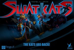 Tremblay Bros. teams up with Toonz Media Group to revive the magic of SWAT-KATS