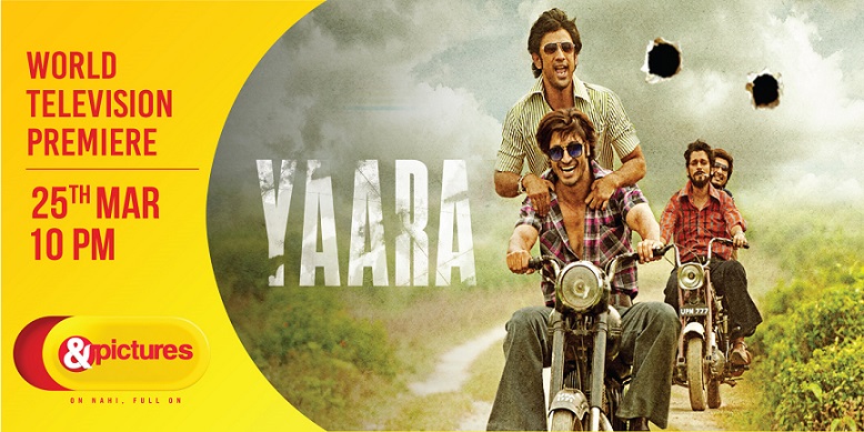 Witness crime, action, and full-on thrill with the World Television Premiere of Yaara on &pictures