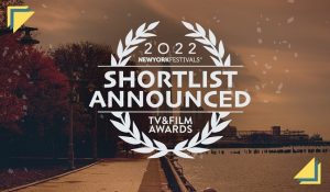 New York Festivals 2022 TV & Film Awards Shortlist Announced