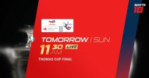 Catch India’s historic Thomas Cup Finals match on Sports18