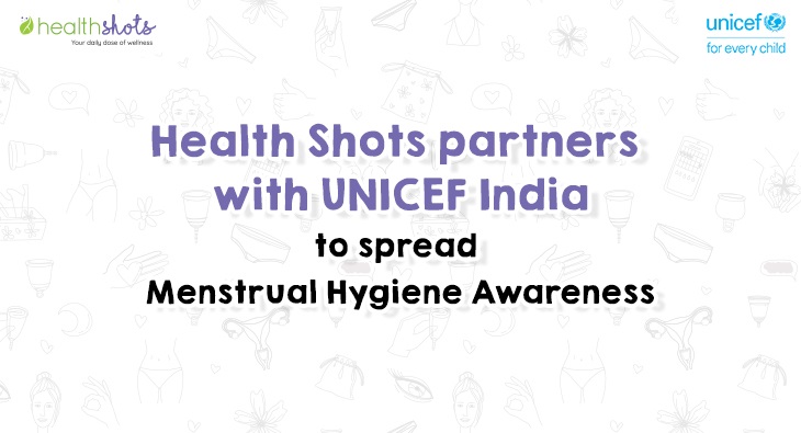 Health Shots partners with Unicef India to spread Menstrual Hygiene awareness