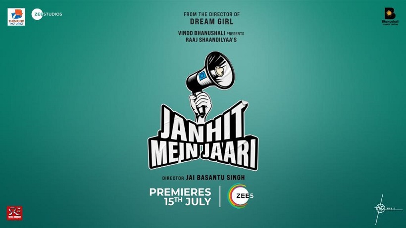 ZEE5 Global announces the World Digital Premiere of 'Janhit Mein Jaari' on 15th July