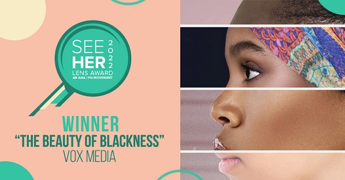 New York Festivals Advertising Awards Honors Vox Media’s “The Beauty of Blackness” as 2022 SeeHer Lens Awards Winner