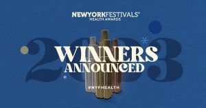 New York Festivals Health Awards Announces 2023 Award Winners