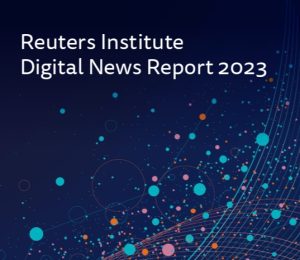 Reuters Institute Digital News Report 2023