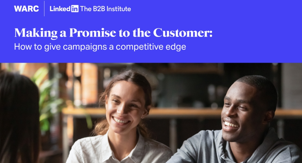 Campaigns that make a clear ‘Promise to the Customer’ more likely to drive brand health, market share, and long-term sales