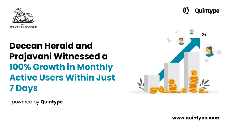 Deccan Herald & Prajavani Witnesses Growth in Monthly Active Users after Transitioning to Quintype’s AI-Powered Digital Experience Platform (DXP)