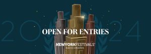 2024 New York Festivals Radio Awards is Now Open for Entries