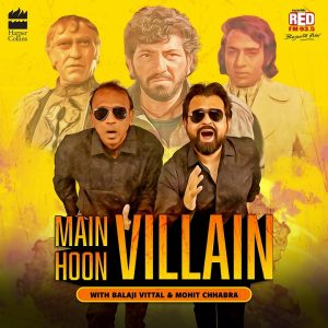 RED FM and HarperCollins Introduce ‘Main Hoon Villain’ Podcast