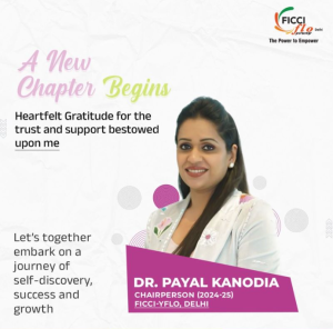FICCI’s Women’s Wing, YFLO appoints Dr. Payal Kanodia as Chairperson for Delhi Chapter