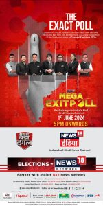 News18’s Mega Exit Poll results to be unveiled at 5 PM on June 1