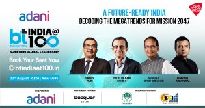 Adani Business Today India@100 Summit: Decoding Megatrends for Mission 2047