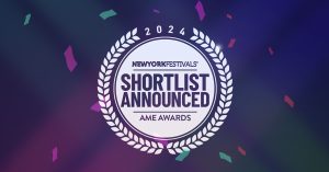 New York Festivals AME Awards Announces 2024 Shortlist: UAE Leads the Pack, with Strong Showings from USA, UK, and Canada