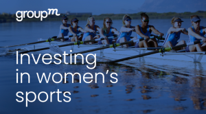 GroupM to Double Media Investment Through Dedicated Women’s Sports Marketplace