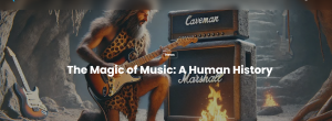 The Magic of Music: A Human History