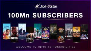 JioHotstar Crosses 100 Million Subscribers – Shaping The Future Of Entertainment In India