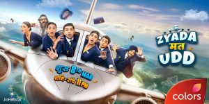 Get ready for take-off! COLORS is all set to launch mid-air madness in its new sitcom ‘Zyada Mat Udd’