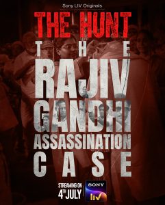 The Hunt: The Rajiv Gandhi Assassination Case comes alive, streaming from 4th July on Sony LIV