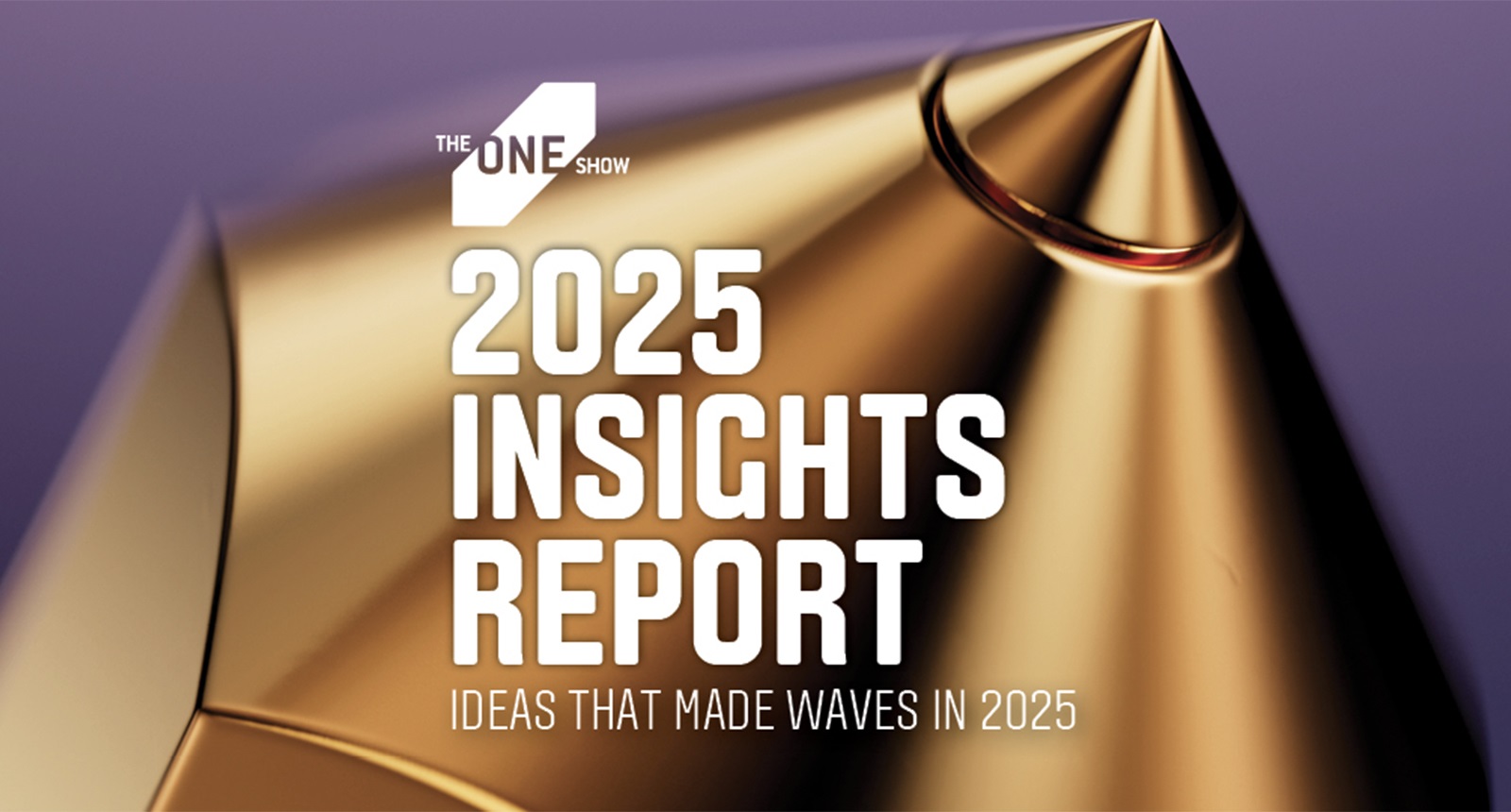The One Show 2025 Insights Report Reveals Key Trends, Jury Predictions