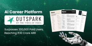 AI Career Platform OutSpark Surpasses 200,000 Paid Users, Reaching ₹30 Crore ARR
