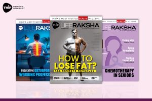 THIP Launches ‘Life Raksha’ — A Monthly Print Magazine Dedicated to In-Depth Health Education