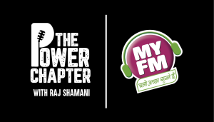 MY FM gears up to unveil on-air podcast show - The Power Chapter with Raj Shamani bringing Conversations that matter
