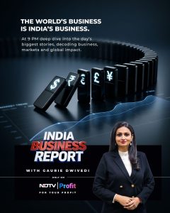 NDTV Profit Launches ‘India Business Report’ at 9 PM, anchored by Gaurie Dwivedi