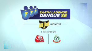 ALL OUT, OMD India and India Today Group Launch Nationwide Dengue Awareness Initiative - "Saath Ladenge Dengue Se"