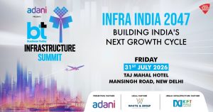 India’s Infrastructure Vision takes the center stage at Business Today Infrastructure Summit 2026