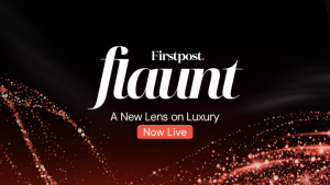 Firstpost launches Firstpost Flaunt, a new destination for luxury and living well